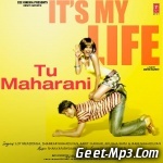 Tu Maharani (Its My Life)