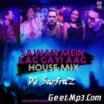 Sawan Mein Lag Gayi Aag (Remix) DJ SARFRAZ