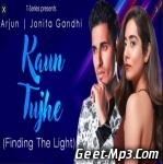 Kaun Tujhe (Finding The Light) Arjun, Jonita Gandhi