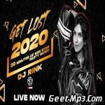 Get Lost 2020 (Mashup)   DJ RINK