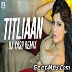Titliaan (Remix)   DJ Yash