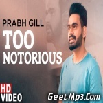 Too Notorious   Prabh Gill ft Manni Sandhu
