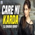 Care Ni Karda (Remix)   DJ Dharak