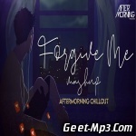 Forgive Me Mashup   Aftermorning Chillout