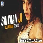 Saiyaan Ji (Remix)   DJ Dharak