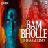 Bam Bhole (Remix)   DJ Dharak