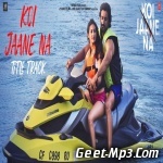 Koi Jaane Na   Title Track