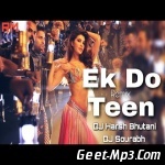 Ek Do Teen (Baaghi 2)   DJ Harsh Bhutani N DJ Sourabh