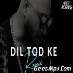 Dil Tod Ke (Remix)   Aftermorning
