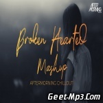 Broken Love (Breakup Mashup) Aftermorning Chillout