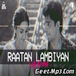 Raataan Lambiyan (LoFi Remix)   DJ NYK, DJ Chetas