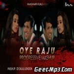 Oye Raju Pyar Na Kariyo (Progressive Remix)   DJ Dalal London