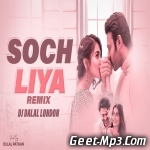 Soch Liya (Remix)   DJ Dalal London