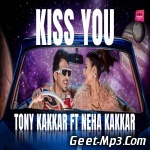 Kiss You   Tony Kakkar ft. Neha Kakkar