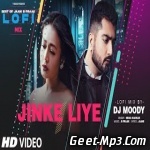 Jinke Liye LoFi Mix (Remix)   DJ Moody