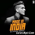 Made In India   DJ Rishi (Remix)